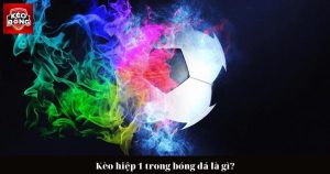 Kèo hiệp 1