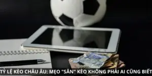 Tỷ Lệ Kèo Châu u: Mẹo "Săn" Kèo Không Phải Ai Cũng Biết