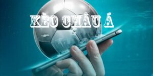 Kèo Châu Á - Loại Hình Giải Trí Cực Kỳ Thú Vị Hiện Nay