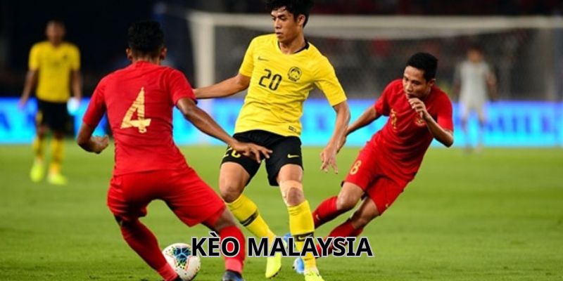 Tìm hiểu kèo Malaysia là gì?