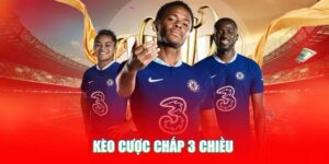 Cược Chấp 3 Chiều Là Gì? Mẹo Cược Chất Lượng Từ Chuyên Gia