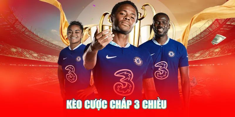 Cược Chấp 3 Chiều Là Gì? Mẹo Cược Chất Lượng Từ Chuyên Gia