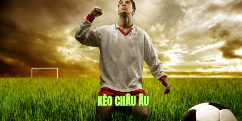Ví dụ cụ thể về kèo châu Âu
