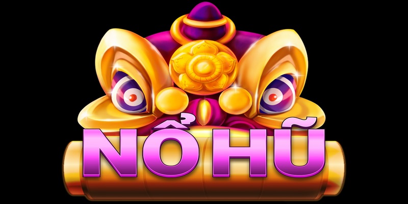 Nổ Hũ Rút Tiền Mặt - Xanh Chín, An Toàn, Thưởng Khủng