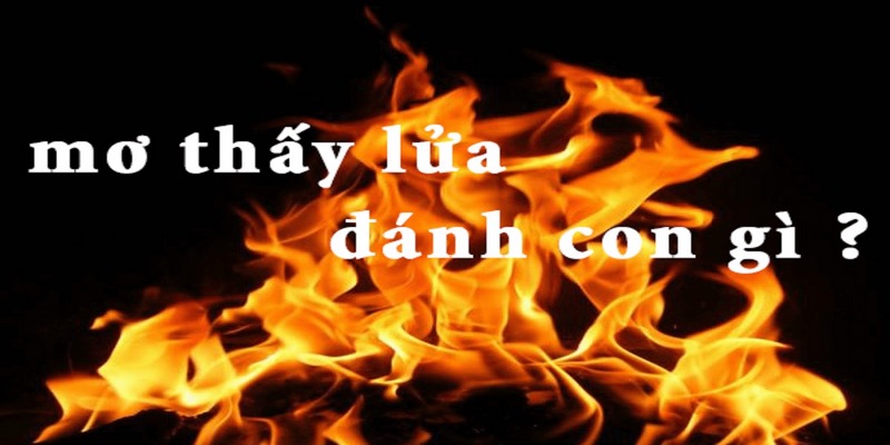 Ngủ nằm mơ thấy lửa cháy hên hay xui, báo điềm tốt hay xấu?