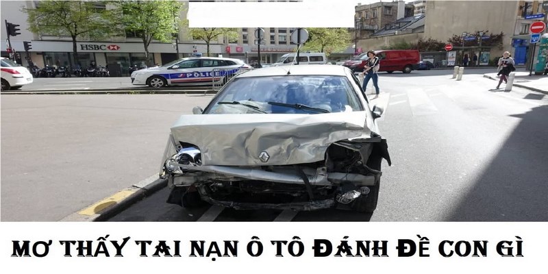 Mơ thấy tai nạn ô tô đánh con gì