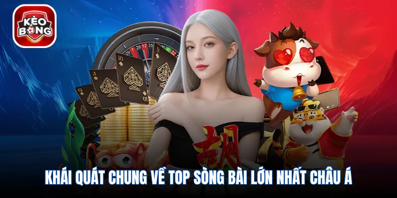 Khái quát chung về top sòng bài lớn nhất châu Á