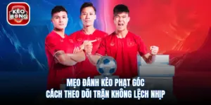 Mẹo Đánh Kèo Phạt Góc - Cách Theo Dõi Trận Không Lệch Nhịp
