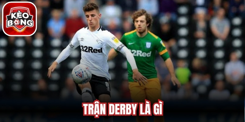 Trận Derby Là Gì