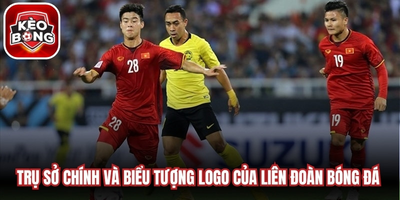 Trụ sở chính và biểu tượng logo của Liên đoàn Bóng đá Việt Nam