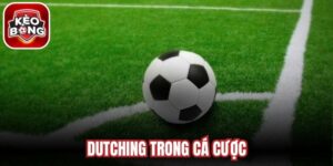 Dutching Trong Cá Cược