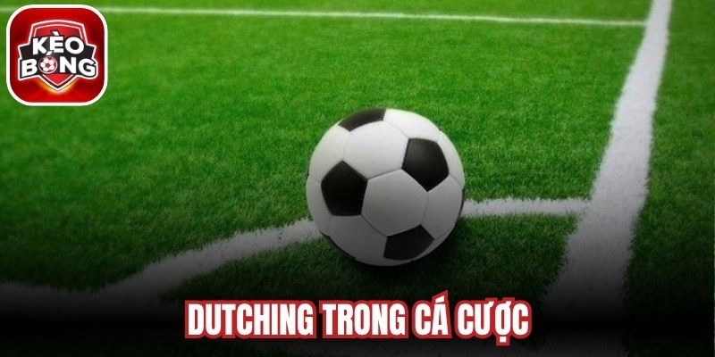 Dutching Trong Cá Cược