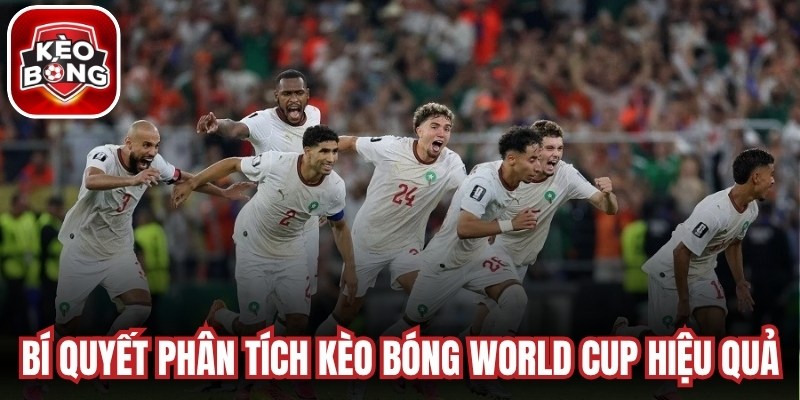 Bí quyết phân tích kèo bóng World Cup hiệu quả