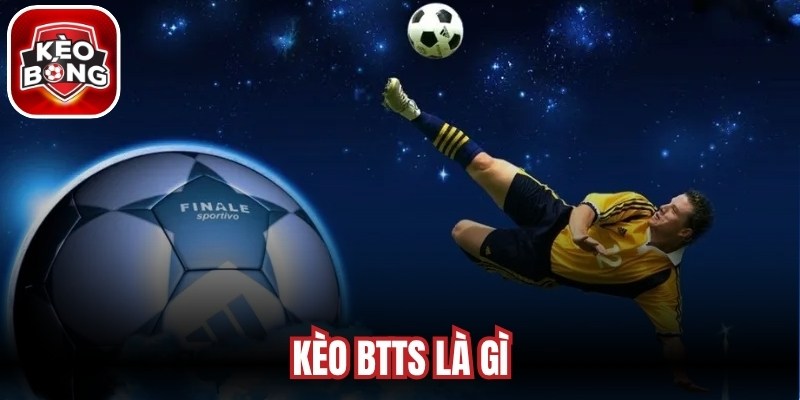 Kèo BTTS Là Gì