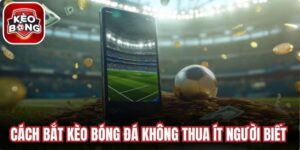 Cách Bắt Kèo Bóng Đá Không Thua