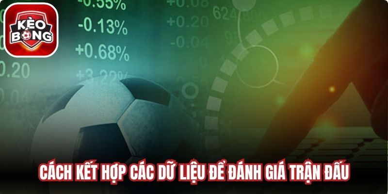 Cách kết hợp các dữ liệu để đánh giá trận đấu 