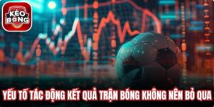 Yếu Tố Tác Động Kết Quả Trận Bóng